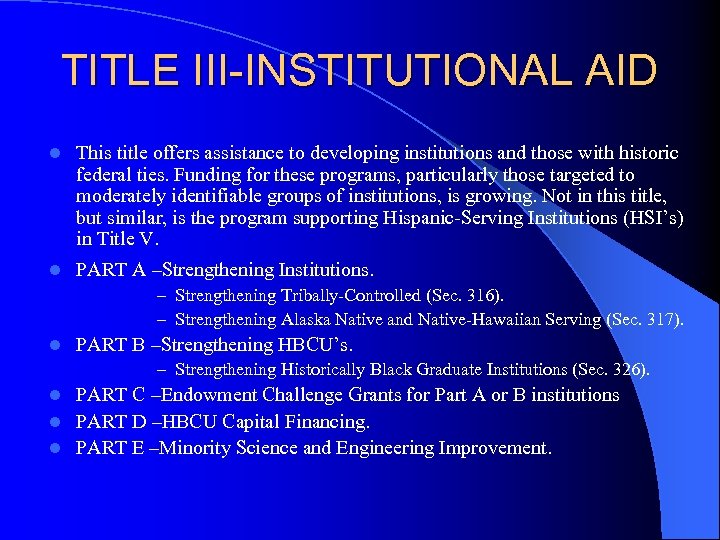 TITLE III-INSTITUTIONAL AID l This title offers assistance to developing institutions and those with