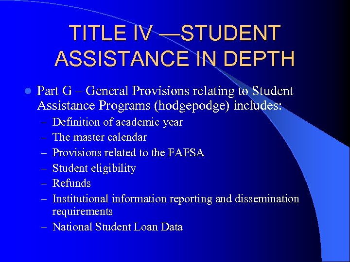TITLE IV —STUDENT ASSISTANCE IN DEPTH l Part G – General Provisions relating to