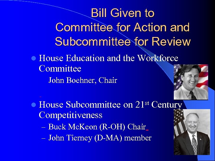 Bill Given to Committee for Action and Subcommittee for Review l House Education and