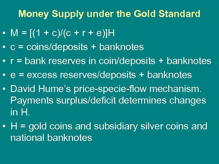 Money Supply under the Gold Standard • • • M = [(1 + c)/(c