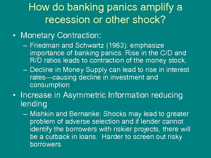 How do banking panics amplify a recession or other shock? • Monetary Contraction: –