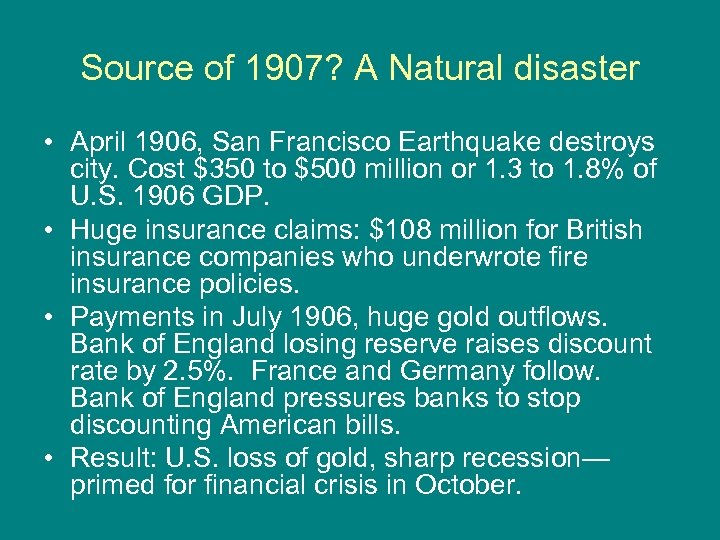 Source of 1907? A Natural disaster • April 1906, San Francisco Earthquake destroys city.
