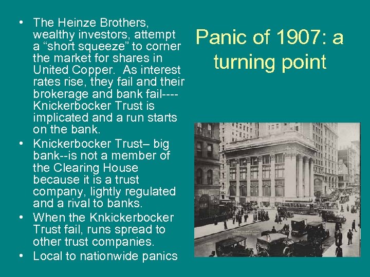  • The Heinze Brothers, wealthy investors, attempt a “short squeeze” to corner the