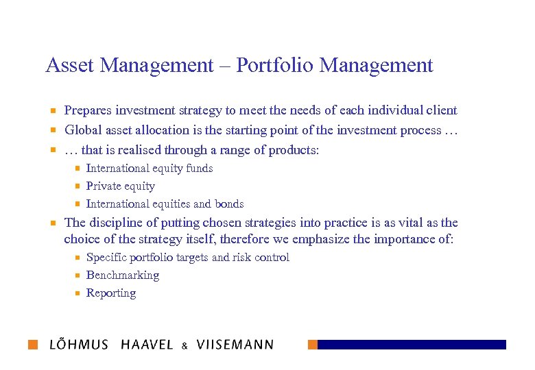 Asset Management – Portfolio Management Prepares investment strategy to meet the needs of each