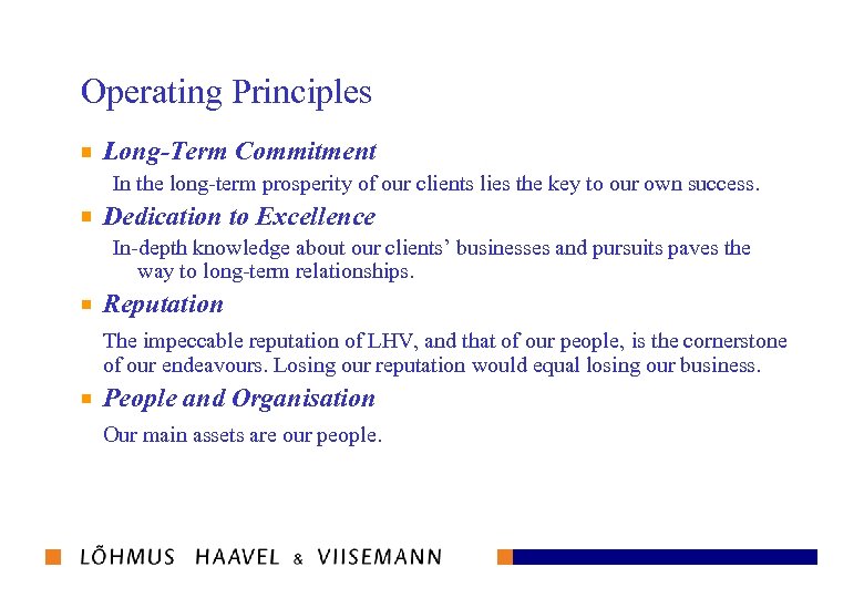 Operating Principles Long-Term Commitment In the long-term prosperity of our clients lies the key