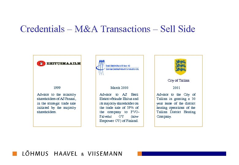 Credentials – M&A Transactions – Sell Side City of Tallinn 1999 March 2000 2001