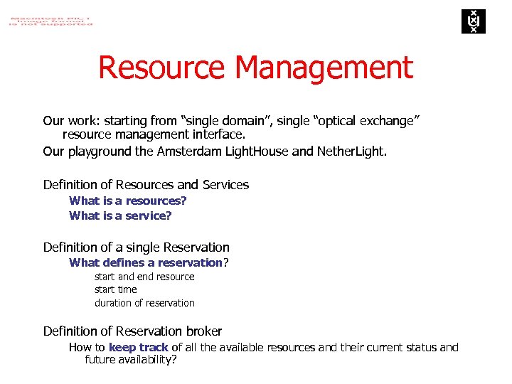 Resource Management Our work: starting from “single domain”, single “optical exchange” resource management interface.
