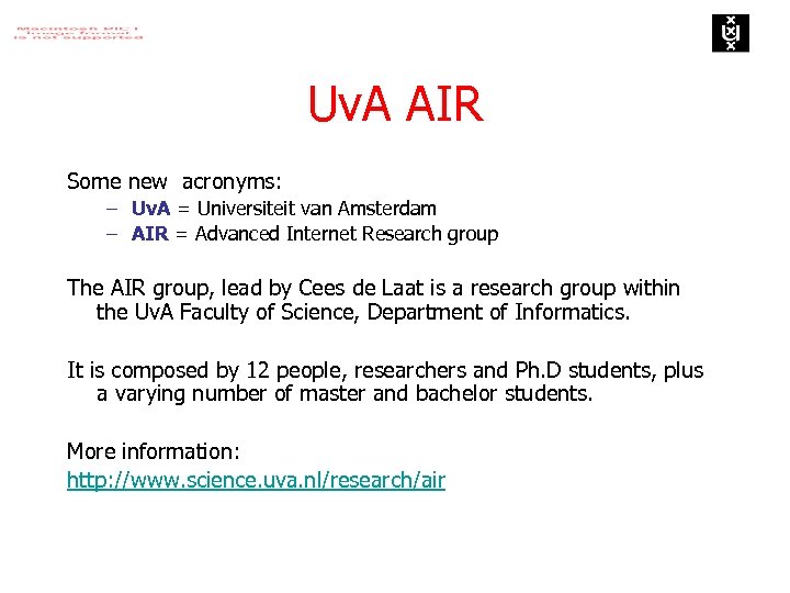 Uv. A AIR Some new acronyms: – Uv. A = Universiteit van Amsterdam –