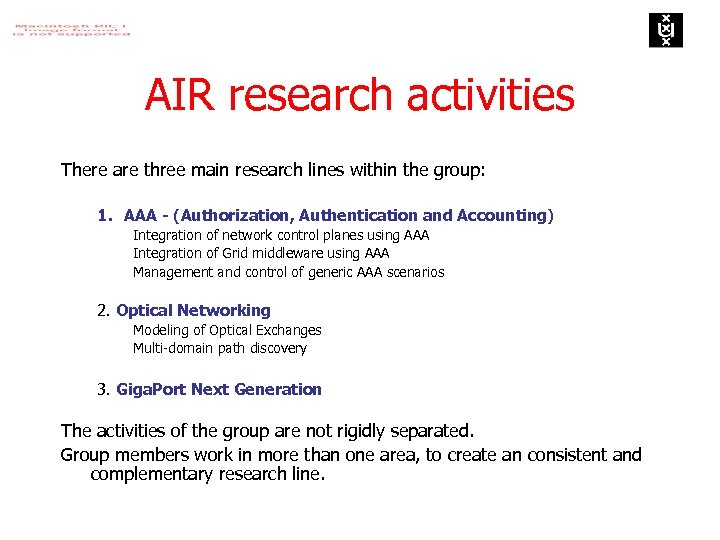 AIR research activities There are three main research lines within the group: 1. AAA