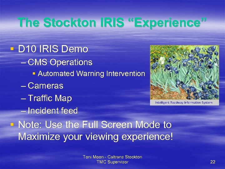 The Stockton IRIS “Experience” § D 10 IRIS Demo – CMS Operations § Automated