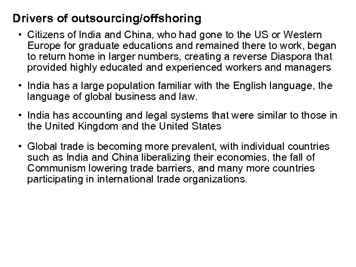Drivers of outsourcing/offshoring • Citizens of India and China, who had gone to the