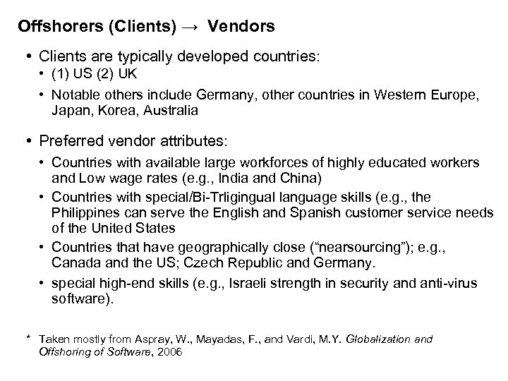 Offshorers (Clients) → Vendors • Clients are typically developed countries: • (1) US (2)