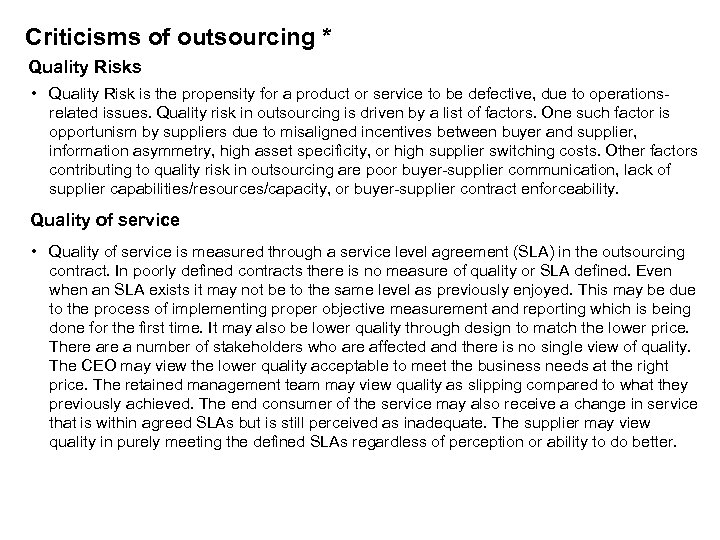 Criticisms of outsourcing * Quality Risks • Quality Risk is the propensity for a