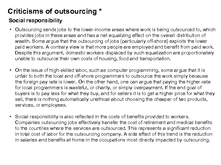 Criticisms of outsourcing * Social responsibility • Outsourcing sends jobs to the lower income