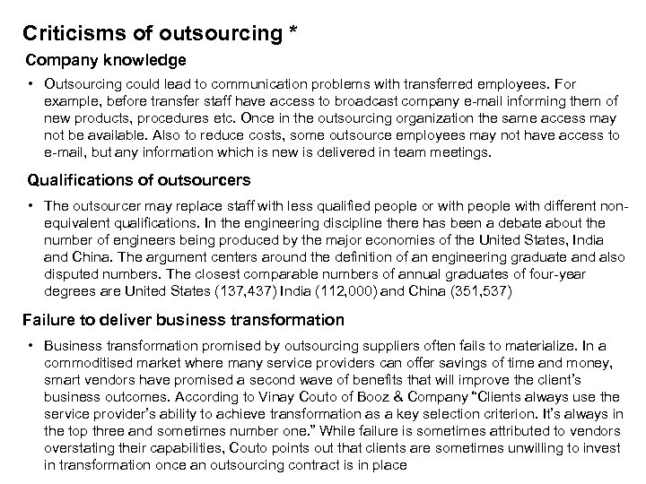 Criticisms of outsourcing * Company knowledge • Outsourcing could lead to communication problems with