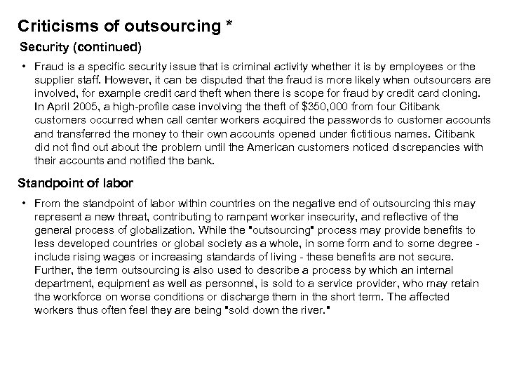 Criticisms of outsourcing * Security (continued) • Fraud is a specific security issue that
