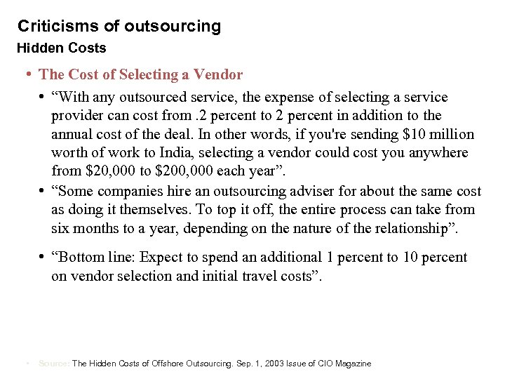 Criticisms of outsourcing Hidden Costs • The Cost of Selecting a Vendor • “With