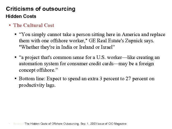 Criticisms of outsourcing Hidden Costs • The Cultural Cost • “You simply cannot take