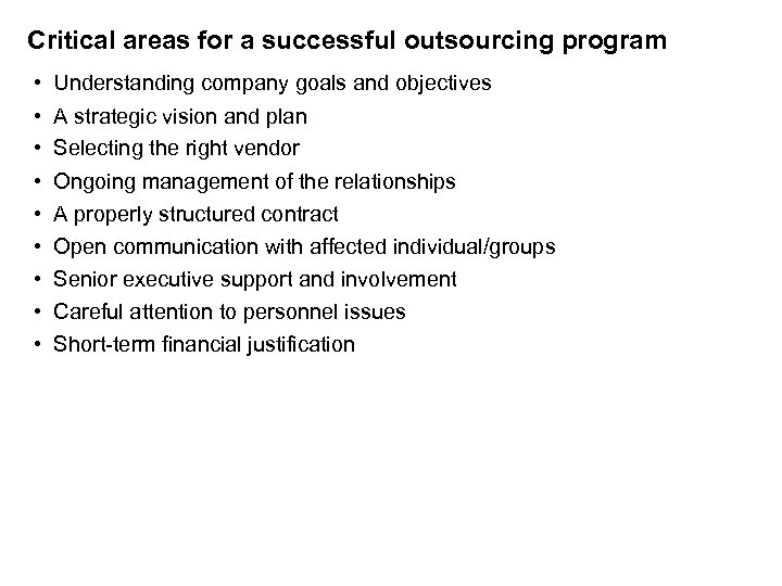 Critical areas for a successful outsourcing program • Understanding company goals and objectives •