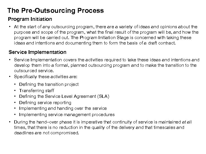 The Pre-Outsourcing Process Program Initiation • At the start of any outsourcing program, there