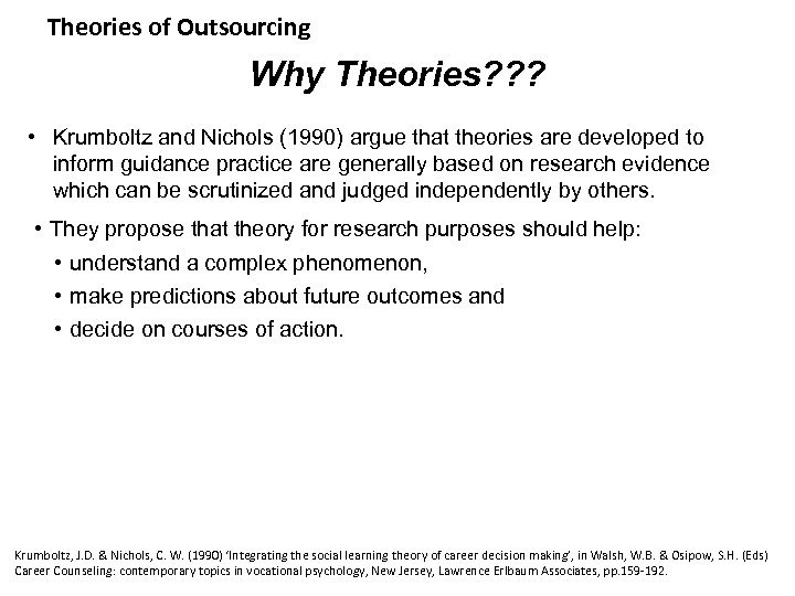 Theories of Outsourcing Why Theories? ? ? • Krumboltz and Nichols (1990) argue that