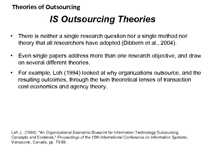 Theories of Outsourcing IS Outsourcing Theories • There is neither a single research question