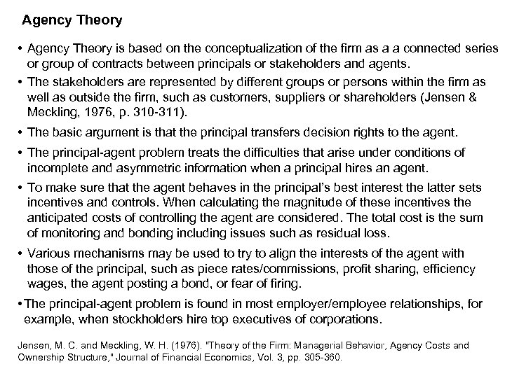 Agency Theory • Agency Theory is based on the conceptualization of the firm as