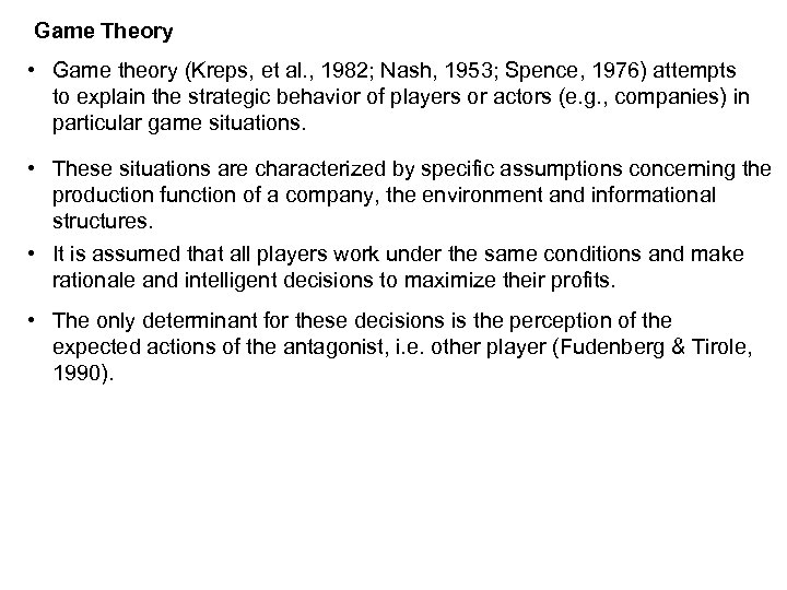 Game Theory • Game theory (Kreps, et al. , 1982; Nash, 1953; Spence, 1976)