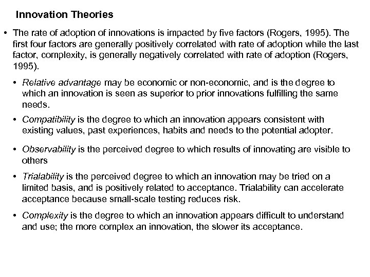 Innovation Theories • The rate of adoption of innovations is impacted by five factors