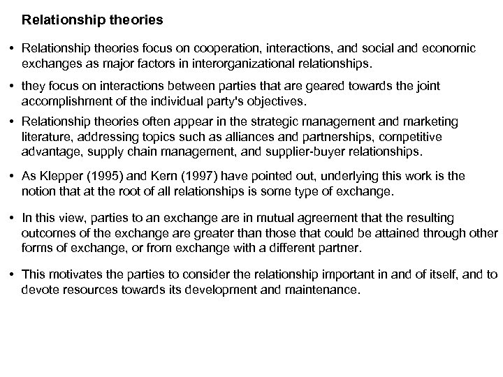 Relationship theories • Relationship theories focus on cooperation, interactions, and social and economic exchanges