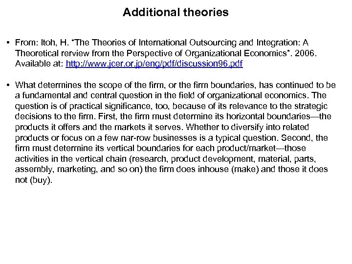 Additional theories • From: Itoh, H. “The Theories of International Outsourcing and Integration: A