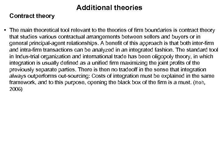 Additional theories Contract theory • The main theoretical tool relevant to theories of firm