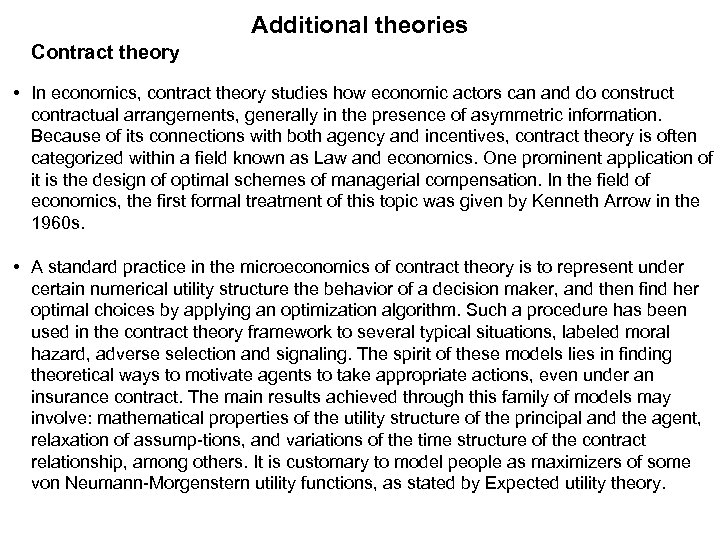 Additional theories Contract theory • In economics, contract theory studies how economic actors can