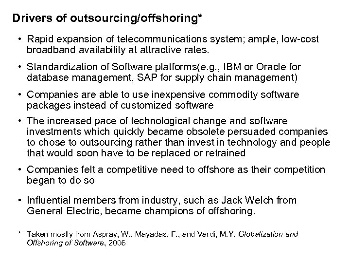 Drivers of outsourcing/offshoring* • Rapid expansion of telecommunications system; ample, low cost broadband availability