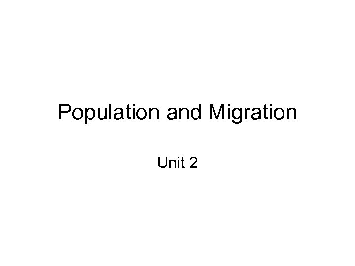 Population and Migration Unit 2 