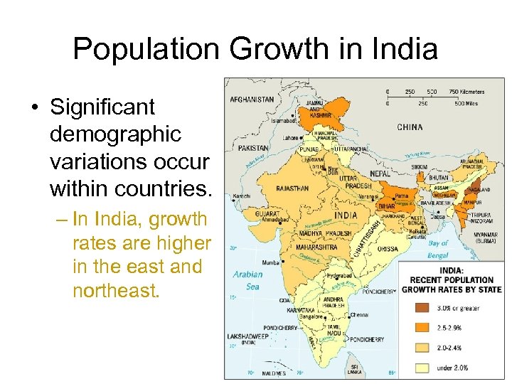 Population Growth in India • Significant demographic variations occur within countries. – In India,