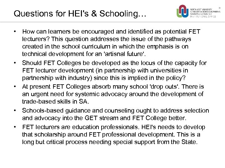 Questions for HEI's & Schooling… • How can learners be encouraged and identified as