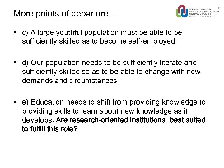 More points of departure…. • c) A large youthful population must be able to