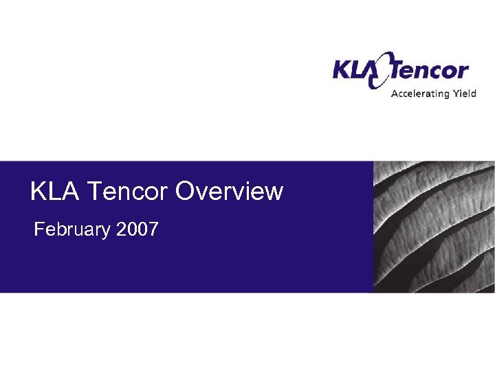 KLA Tencor Overview February 2007 