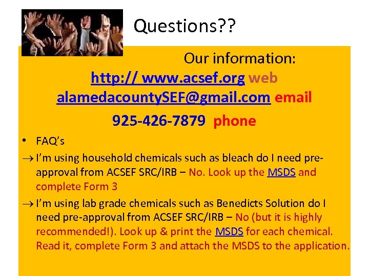 Questions? ? Our information: http: // www. acsef. org web alamedacounty. SEF@gmail. com email