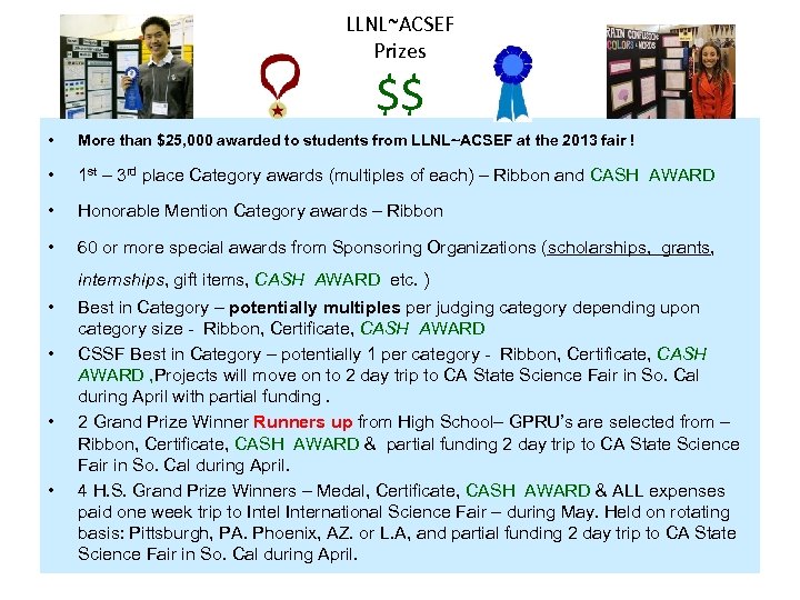 LLNL~ACSEF Prizes $$ • More than $25, 000 awarded to students from LLNL~ACSEF at
