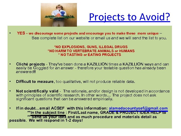 Projects to Avoid? • YES - we discourage some projects and encourage you to