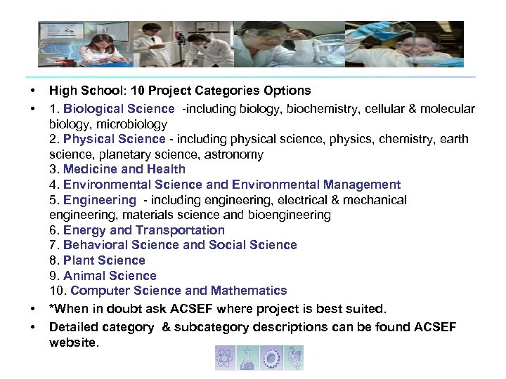  • • High School: 10 Project Categories Options 1. Biological Science -including biology,