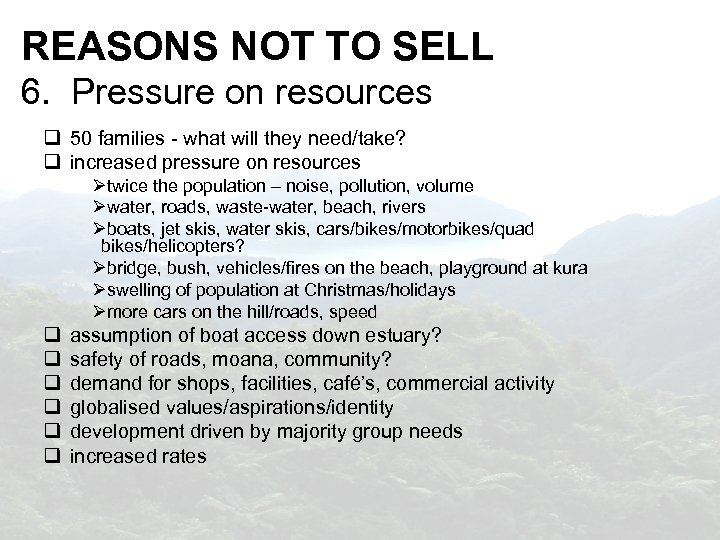 REASONS NOT TO SELL 6. Pressure on resources 50 families - what will they