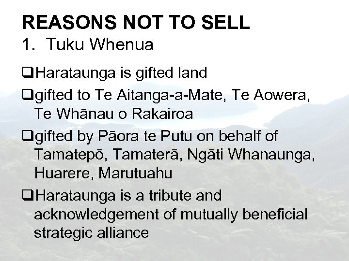 REASONS NOT TO SELL 1. Tuku Whenua Harataunga is gifted land gifted to Te