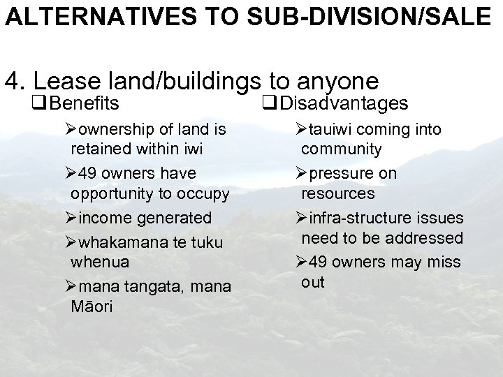 ALTERNATIVES TO SUB-DIVISION/SALE 4. Lease land/buildings to anyone Benefits ownership of land is retained