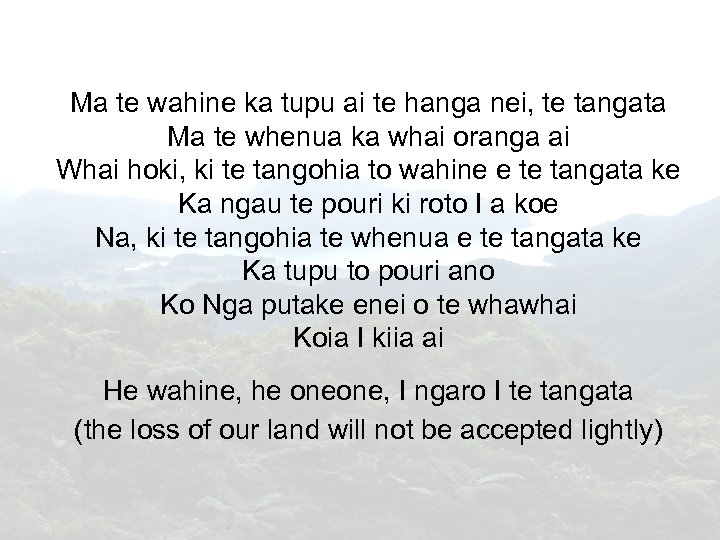 Ma te wahine ka tupu ai te hanga nei, te tangata Ma te whenua