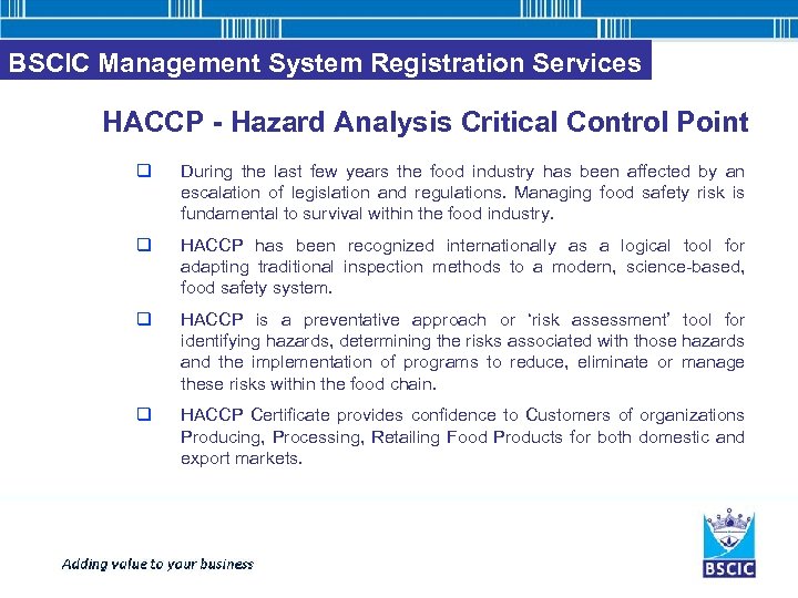 BSCIC Management System Registration Services HACCP - Hazard Analysis Critical Control Point q During