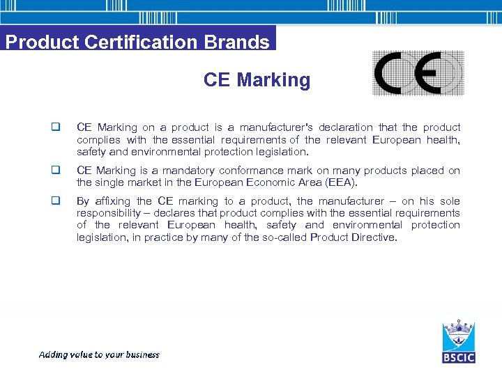 Product Certification Brands CE Marking q CE Marking on a product is a manufacturer's