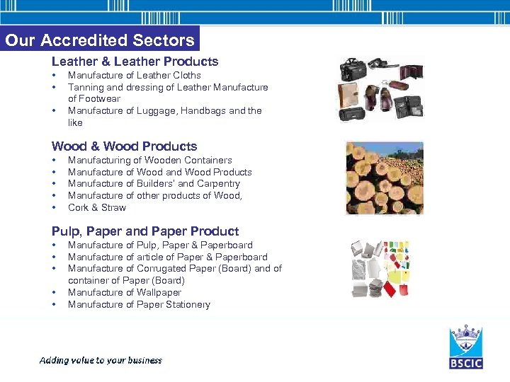 Our Accredited Sectors Leather & Leather Products • • • Manufacture of Leather Cloths